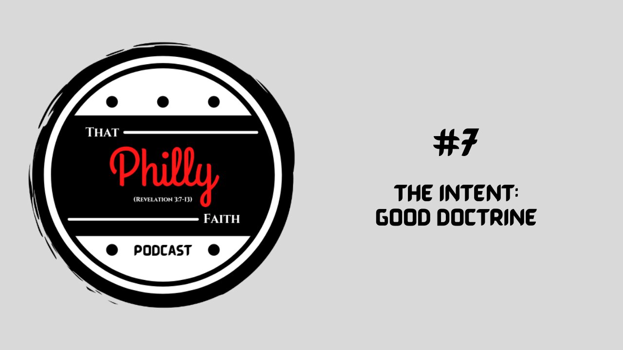 #7 - The Intent: Good Doctrine