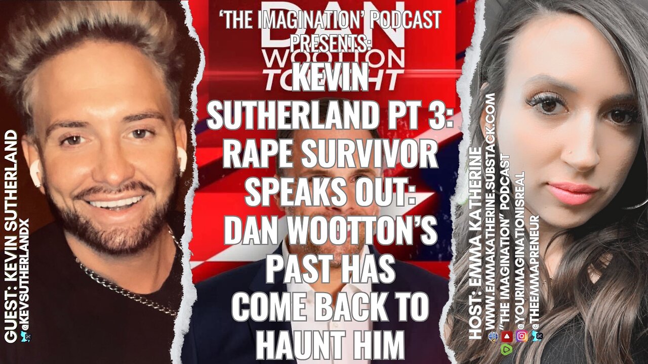 Kevin Sutherland Pt 3 - Rape Survivor Speaks Out: Dan Wootton’s Past Has Come Back to Haunt Him