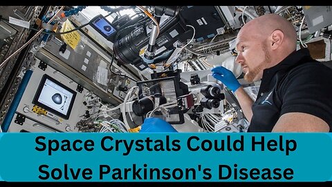 Space Crystals Could Help Solve Parkinson's Disease
