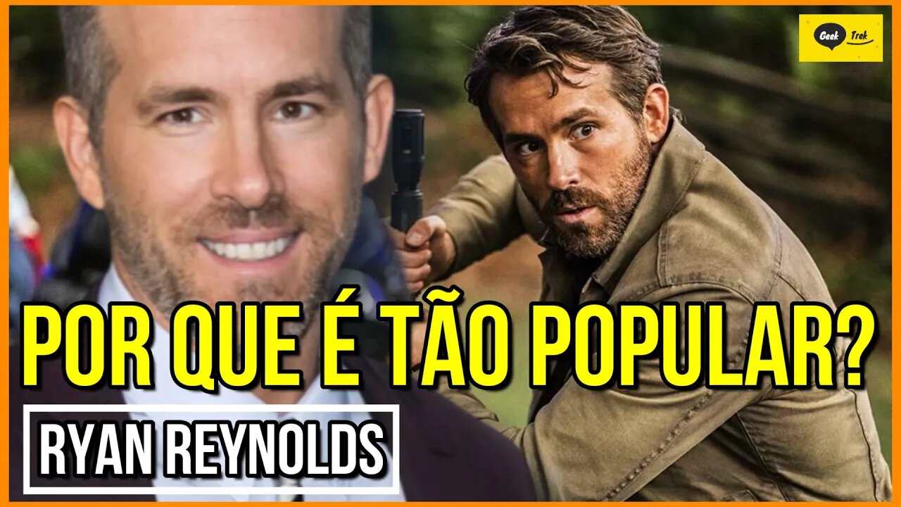 Por que o Ryan Reynolds é tão popular?