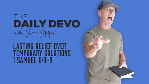Lasting Relief Over Temporary Solutions | 1 Samuel 6:3-9