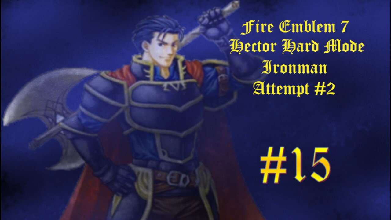 Fire Emblem 7 Hector Hard Mode Ironman Attempt #2 - Part 15: Playing in the Snow