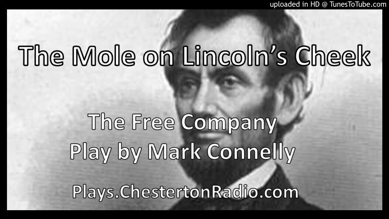 The Mole On Lincoln's Cheek - Play by Mark Connelly - The Free Company