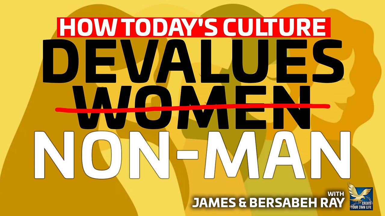 How Today's Culture Devalue Women | James Arthur & Bersabeh Ray