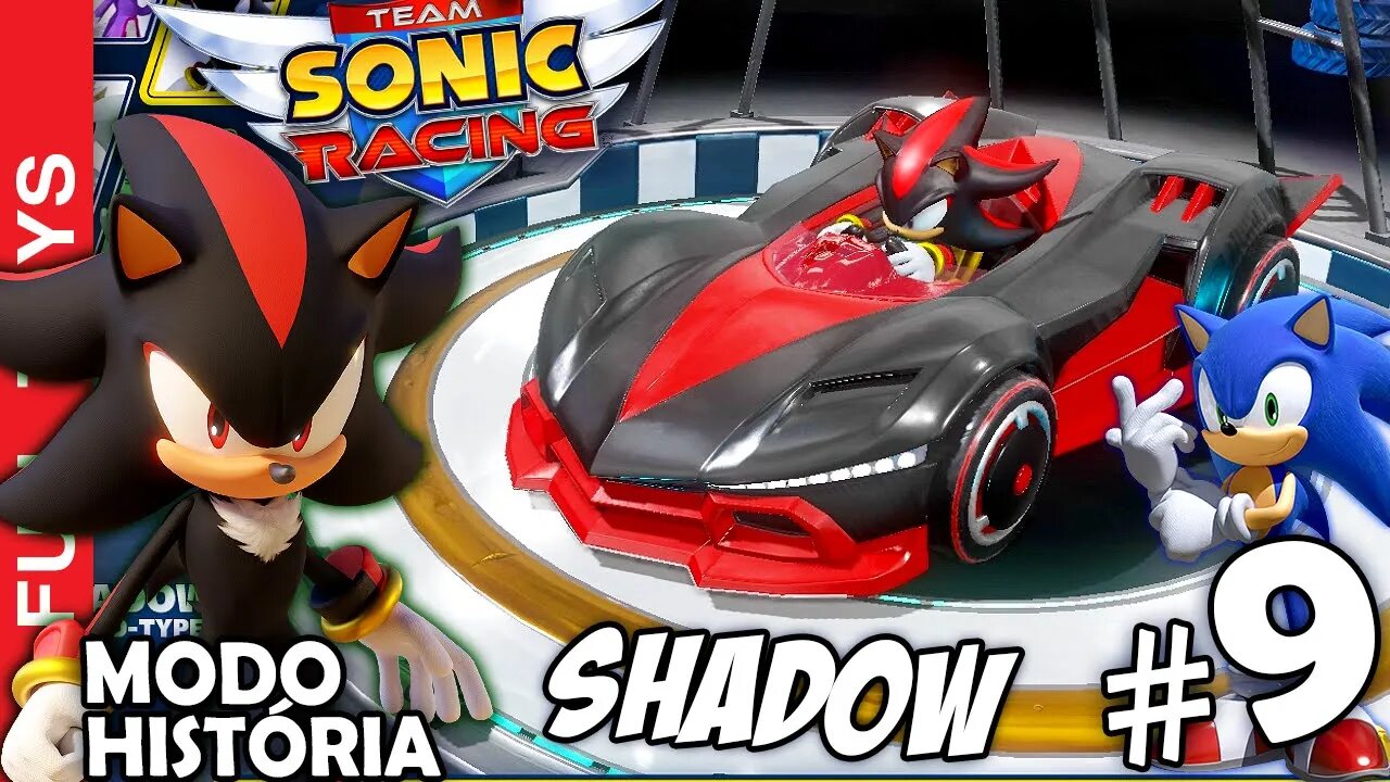 Team Sonic Racing #9 CAMPANHA - 🎵 Juntos e "SHADOW" nooow 🎵 Hoje o gameplay é com o SHADOW 🏁🏎