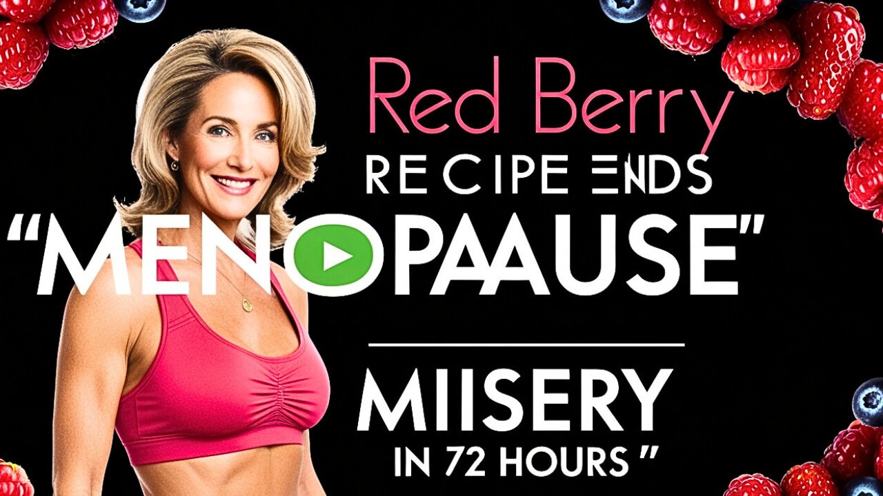 🌹✨: Transform Menopause 😳 | Discover the 72-Hour Red Berry Miracle! | “Menopause”