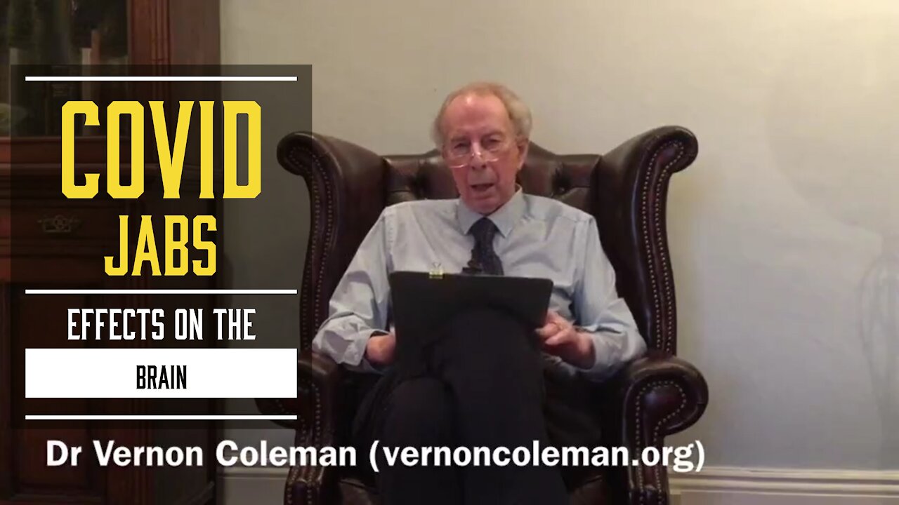 COVID JABS EFFECTS ON THE BRAIN - Dr. Vernon Coleman