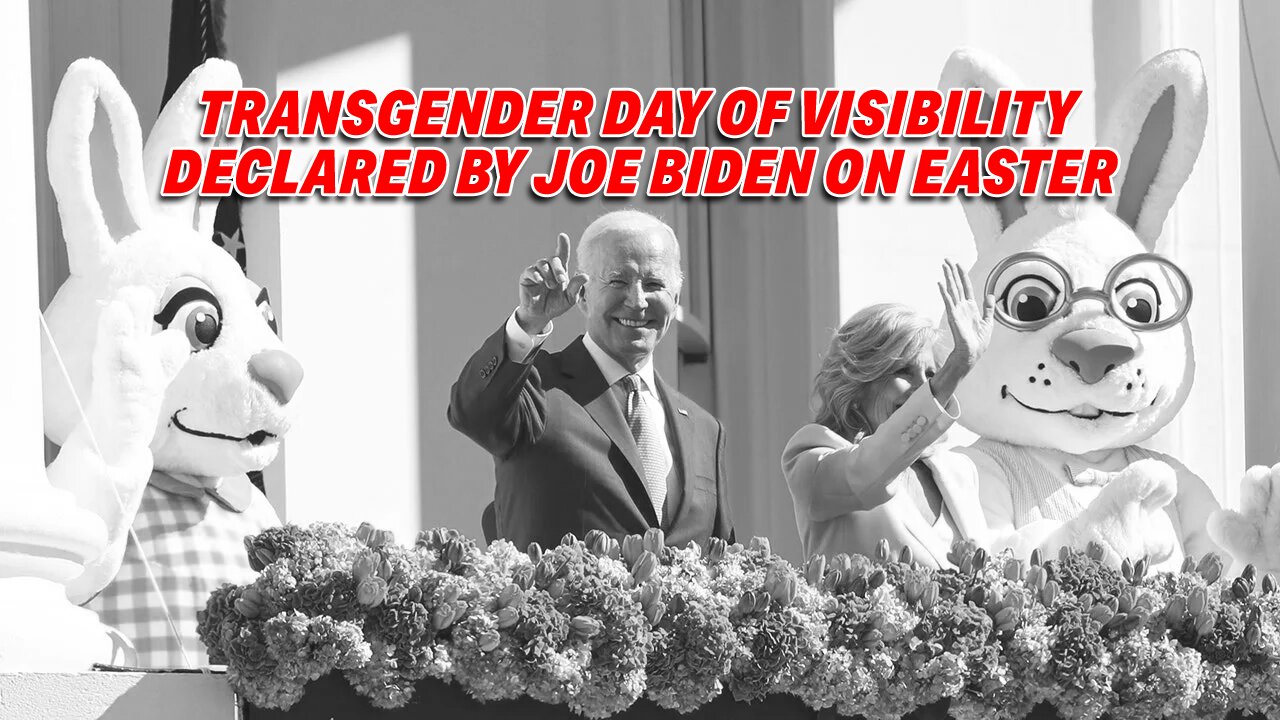 JOE BIDEN SPARKS FURY BY DECLARING TRANSGENDER VISIBILITY DAY ON EASTER