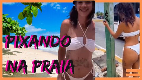Role das Minas Pixando na Praia Foscando tudo