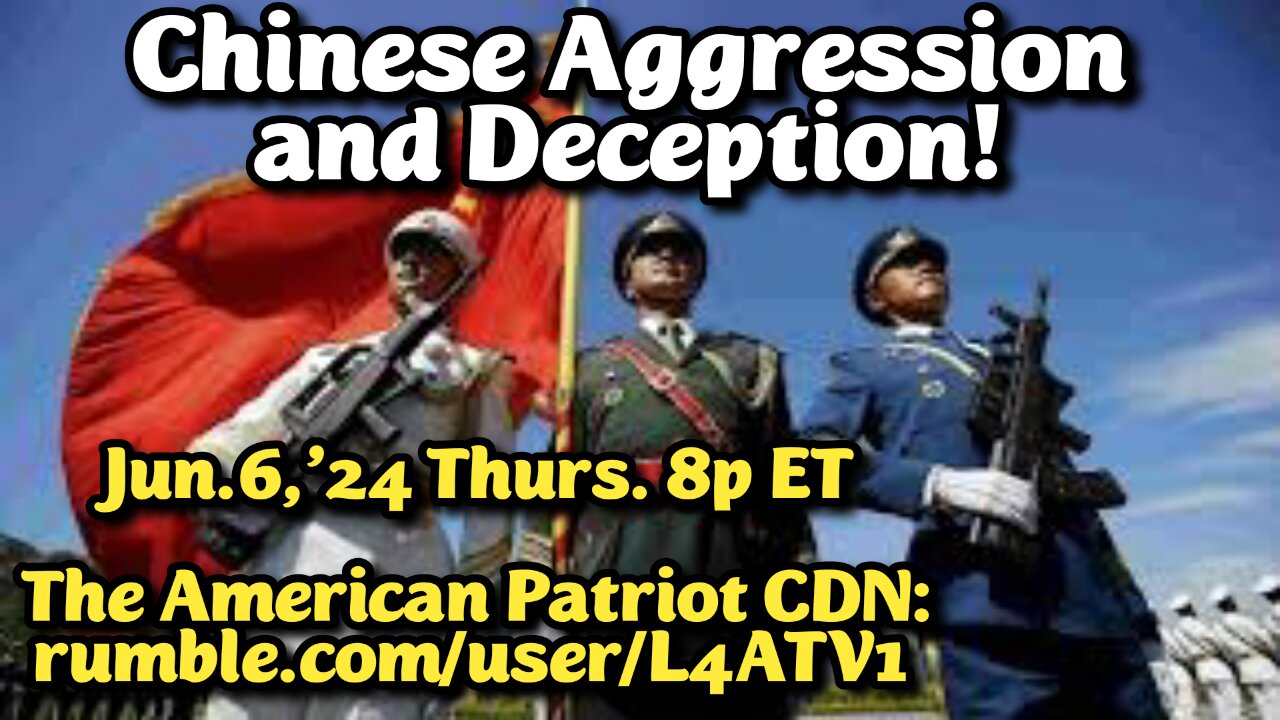 ON DEMAND! Aired Jun.6'24 * Rumble.com/user/L4Atv1 * Chinese Aggression & Deception! We blow the doors off Biden's weak proChina policies that cost us Jobs & made us a laughing stock to China's People's Liberation Army (PLA)!