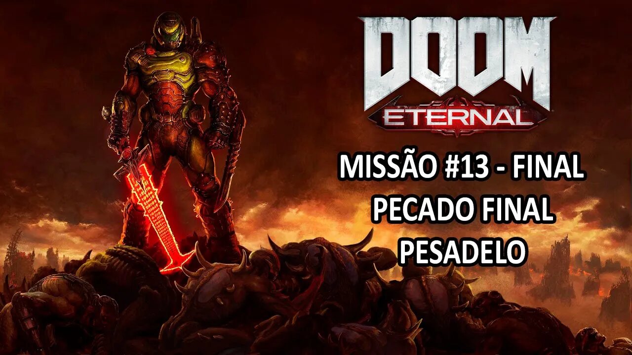 Doom Eternal - [Missão 13 Final - Pecado Final] - Dificuldade Pesadelo Dublado - 60Fps - [HD]