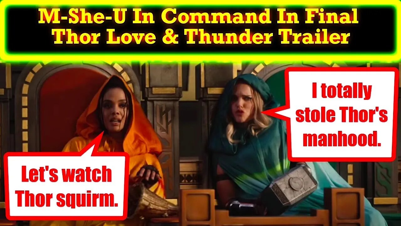 Final Thor Love and Thunder Trailer Has the M-She-U On Full Display While Mocking Thor and Men!