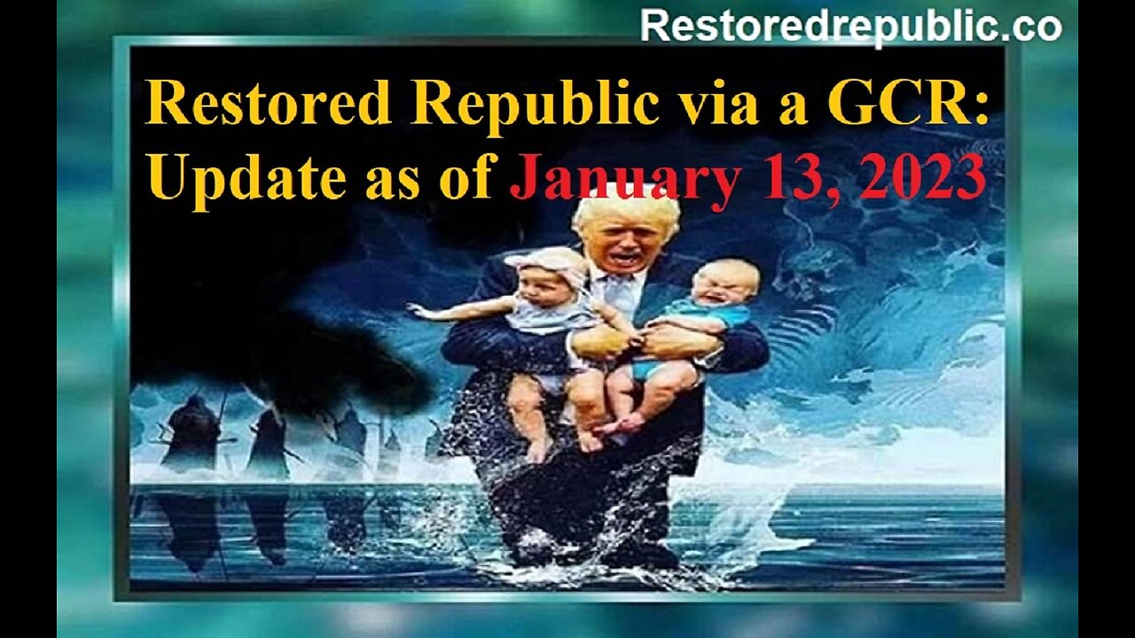 Restored Republic via a GCR Update as of January 13, 2023