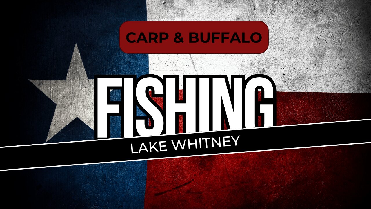 Carp and Buffalo Fishing Lake Whitney