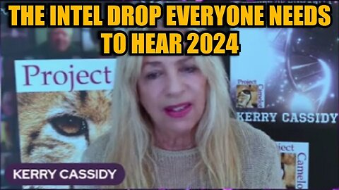 Kerry Cassidy: The Intel Drop Everyone Needs to Hear 2024