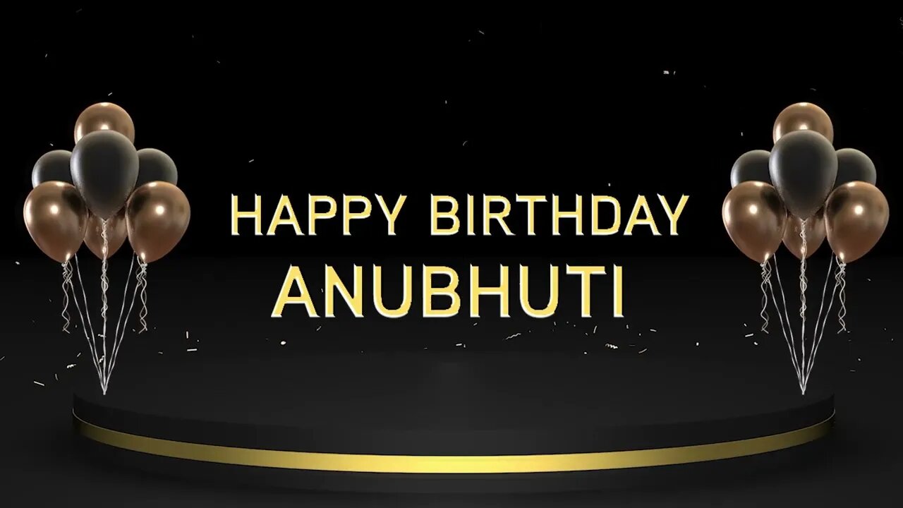 Wish you a very Happy Birthday Anubhuti