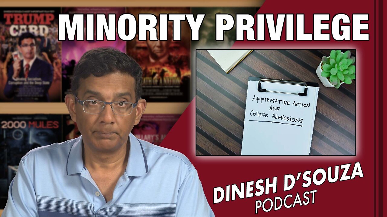 MINORITY PRIVILEGE D’Souza Podcast Ep448