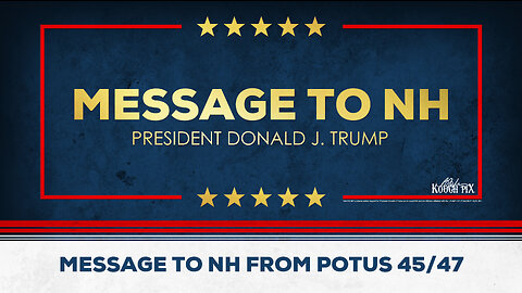 PRESIDENT DONALD J. TRUMP - MESSAGE TO NEW HAMPSHIRE