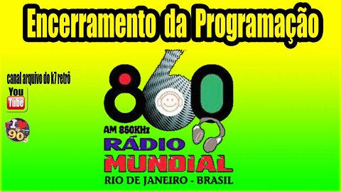 Radio Mundial AM RJ Encerramento das transmissões