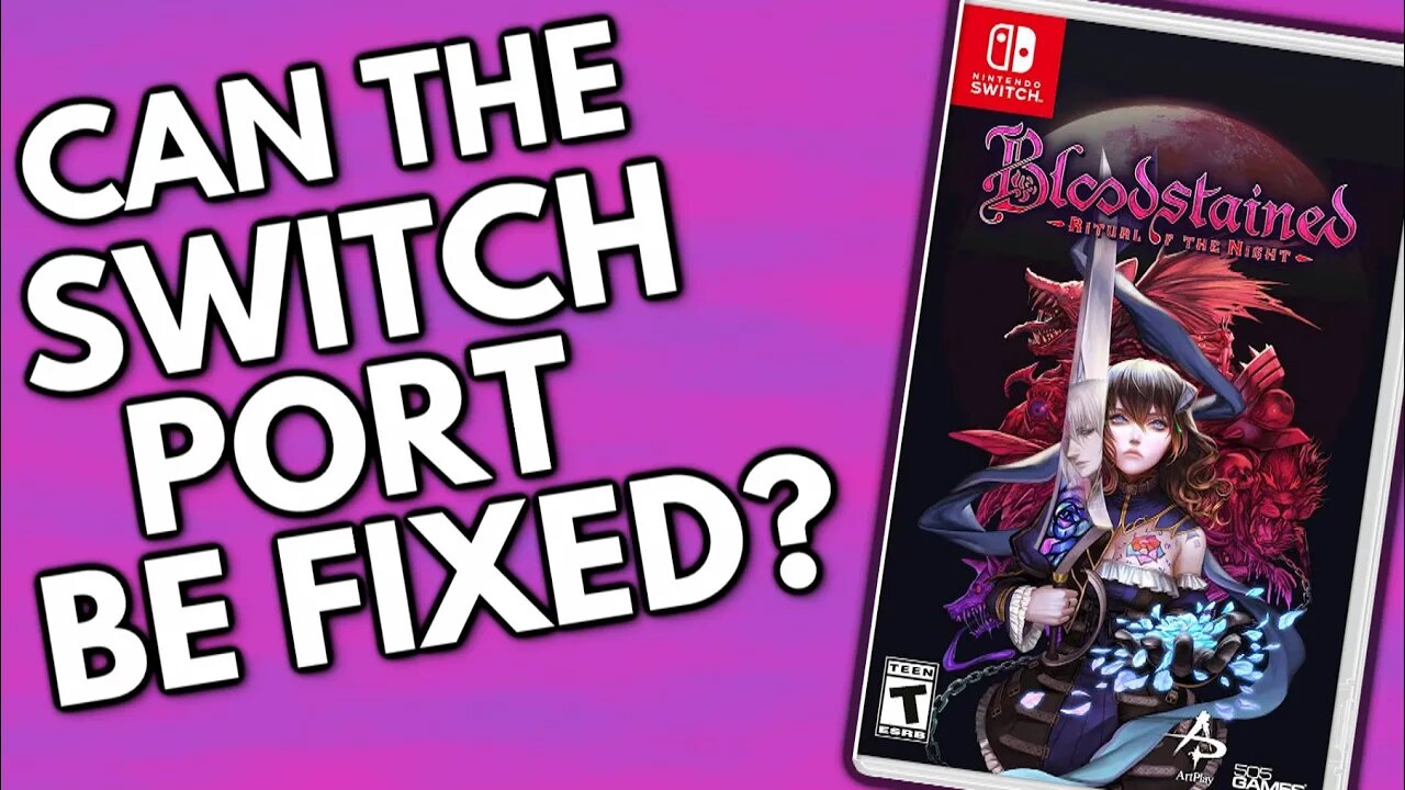 Bloodstained Seems To Be Having Major Issues On Nintendo Switch. Dev Vows To Fix Them.