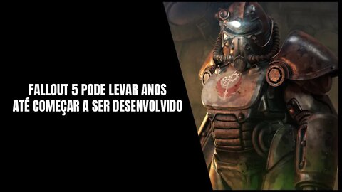 Fallout 5 será Desenvolvido Somente depois de Starfield e The Elder Scrolls 6