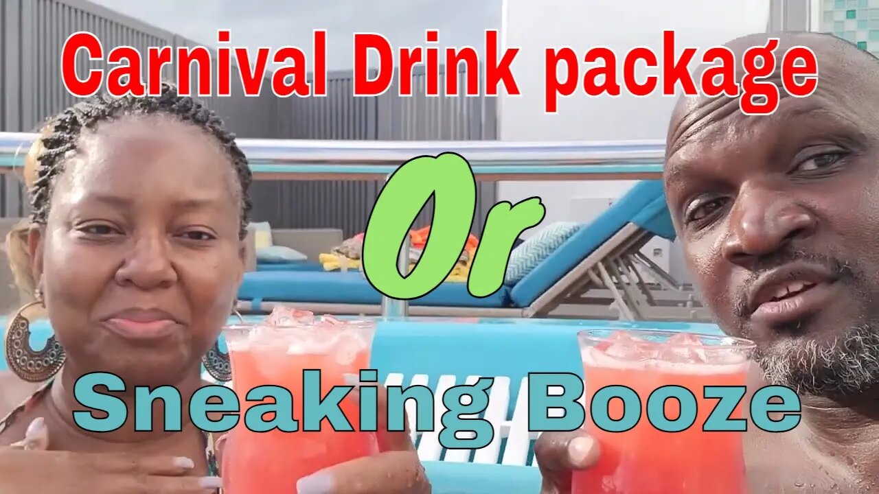 Sneak Booze on cruise or buy the drink package Carnival Mardi Gras