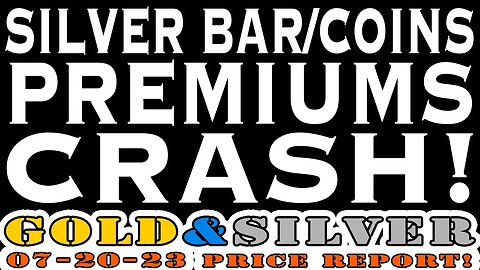 Silver Bar/Coin Premiums Crash! 07/20/23 Gold & Silver Price Report #silver #gold #silverprice #lcs