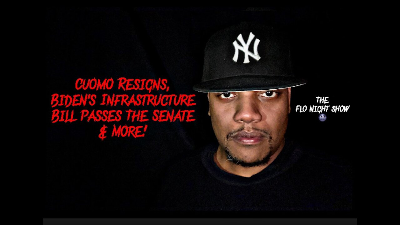 Cuomo Resignation, The 19 Republicans Who Voted For Biden’s Infrastructure Bill & More!