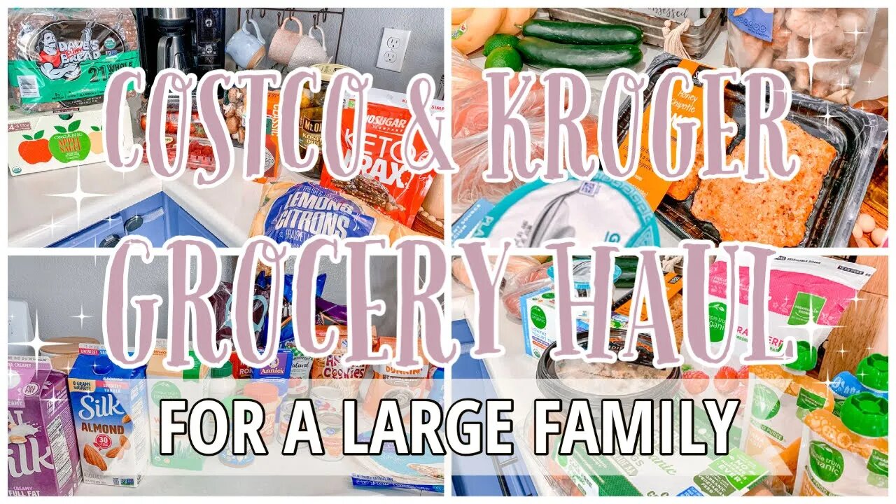 COSTCO & KROGER GROCERY HAUL FOR A LARGE FAMILY | GROCERIES FOR THE WEEK | HEALTHY ON A BUDGET