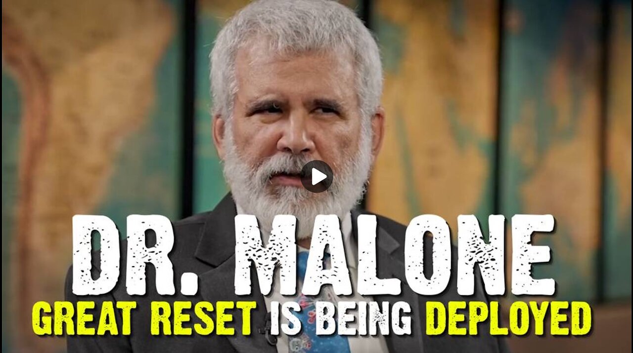 Dr. Malone: The Great Reset is Being Deployed! [MIRROR]