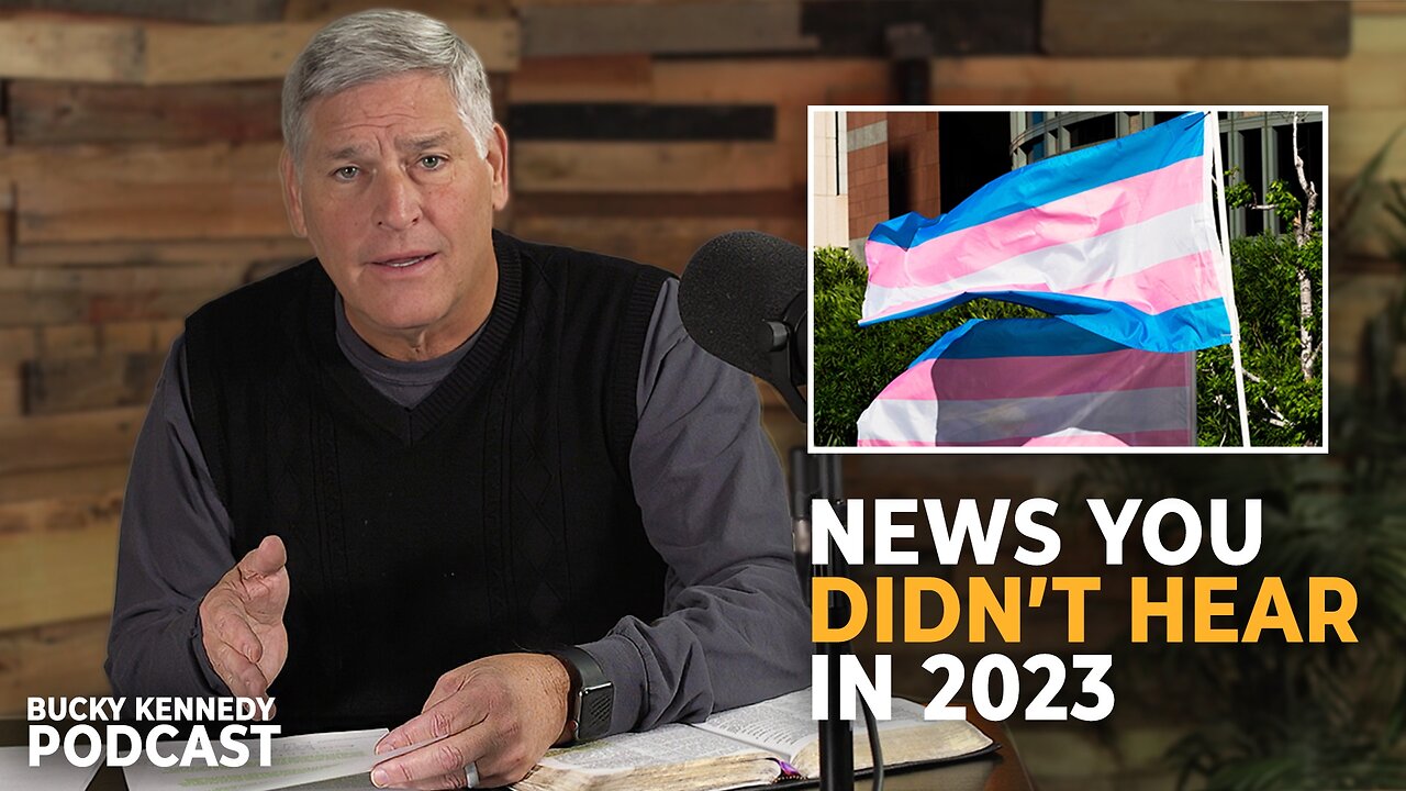 News you DIDN'T hear in 2023 | Bucky Kennedy Podcast