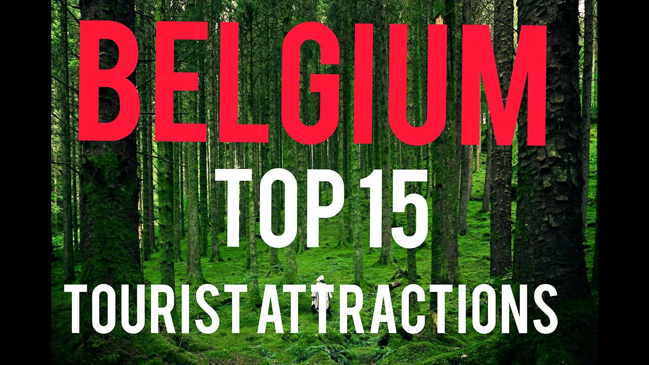 TOP 15 PLACES IN BELGIUM