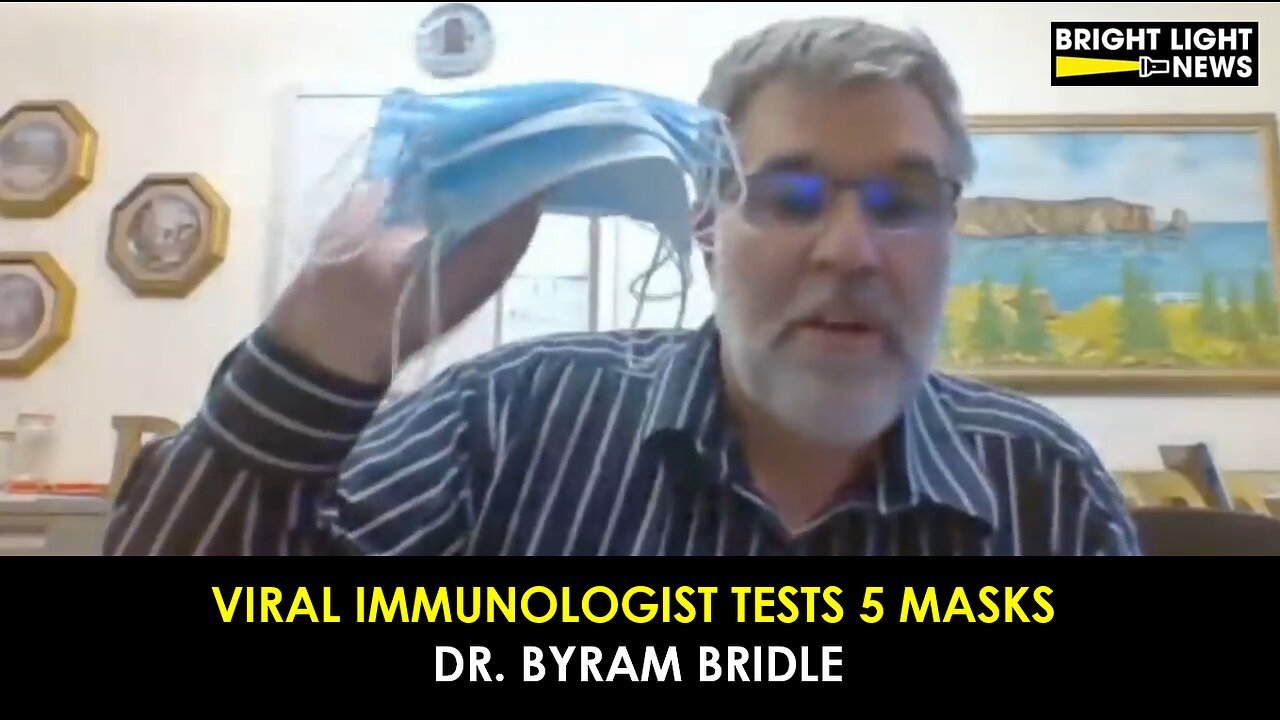 Viral Immunologist Tests 5 Masks -Dr. Byram Bridle