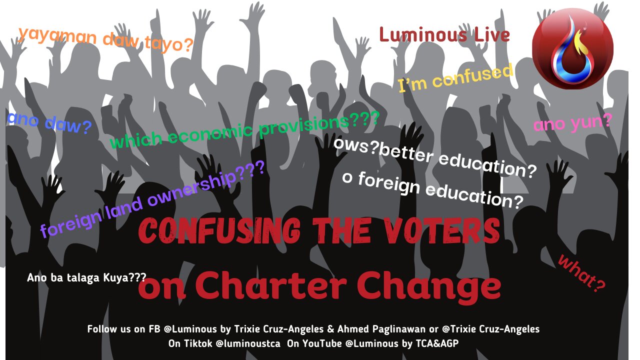 Confusing the voters on Charter Change and the dangers of lack of information