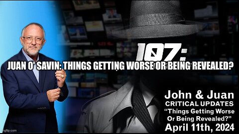 Things Getting Worse Or Being Revealed? | John and Juan – 107 Intel Insights | April 11th 2024