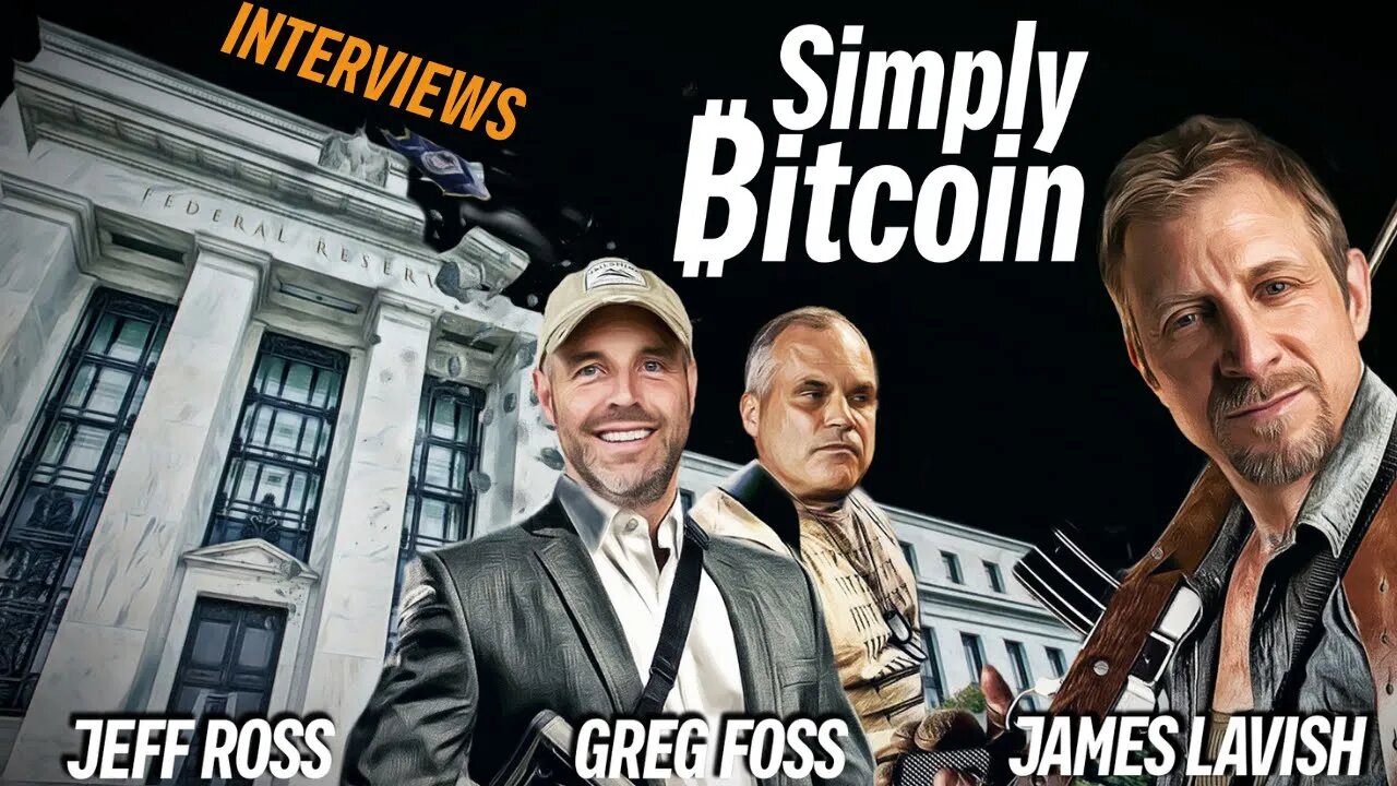 Greg Foss, Jeff Ross & James Lavish Interview - Simply Bitcoin IRL