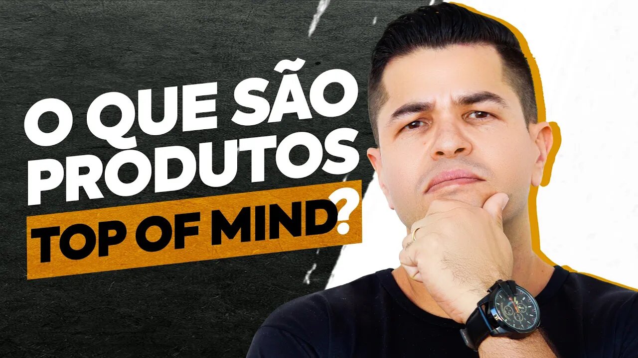 O QUE SÃO PRODUTOS TOP OF MIND | Entenda produtos notáveis e ser barato mesmo vendendo mais caro