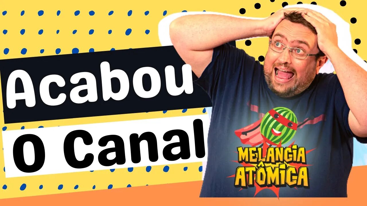 O CANAL ACABOU? O que ACONTECEU?