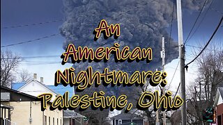 An American Nightmare - Palestine Ohio Abandoned by Biden