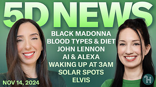 ✨ 5D NEWS Nov 14 • Black Madonna, Blood types & Diet, Alexa, 3am & more