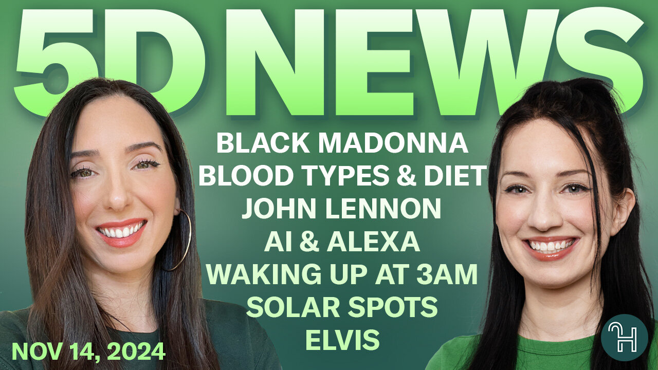 ✨ 5D NEWS Nov 14 • Black Madonna, Blood types & Diet, Alexa, 3am & more