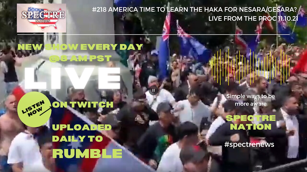 #218 AMERICA TIME TO LEARN THE HAKA FOR NESARA/GESARA? LIVE FROM THE PROC 11.10.21