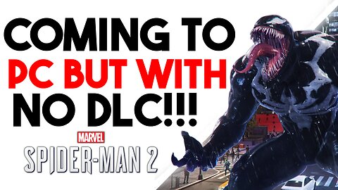 Spiderman 2 Is Coming To PC With No DLC Not Even For Venom