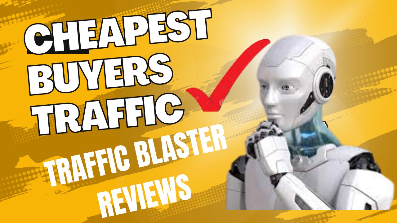 Where to get the cheapest buyers traffic (traffic blaster reviews)
