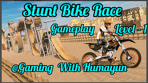 Stunt Bike Race || Gameplay - Level-1||Gaming With Humayun