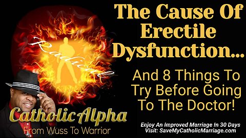 The Cause Of Erectile Dysfunction And 8 Things To Try Before Going To The Doctor! (ep180)