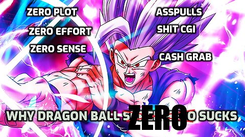 Why Dragon Ball Super Zero Sucks