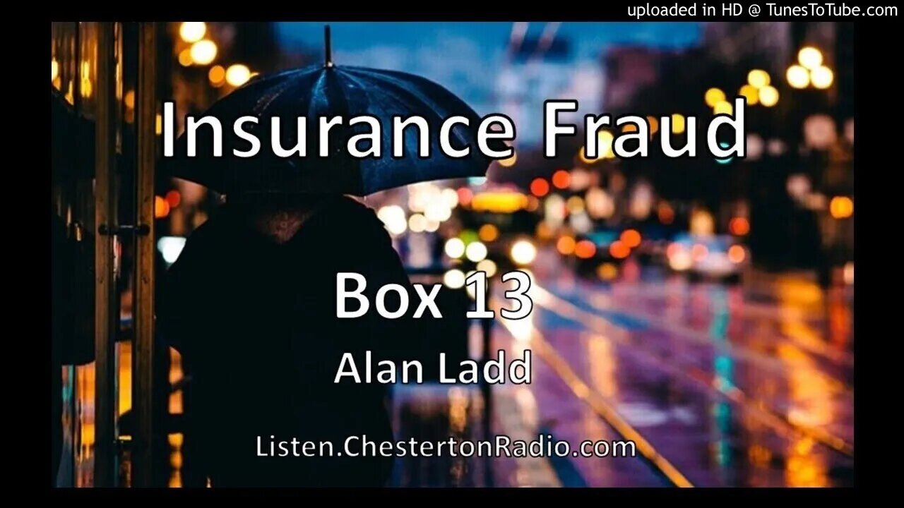 Insurance Fraud - Box 13 - Alan Ladd