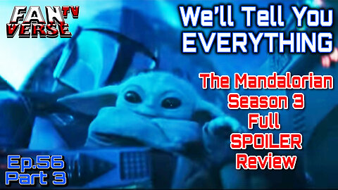 The Mandalorian | Season 3 SPOILER REVIEW. Ep. 56, Part 3