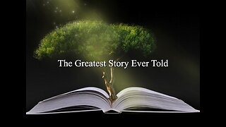 The Greatest Story Ever Told